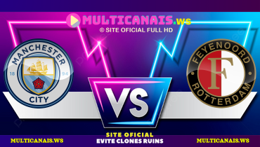 Assistir Manchester City x Feyenoord ao vivo online 26/11/2024