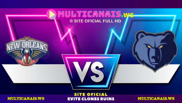 Assistir NBA: New Orleans Pelicans x Memphis Grizzlies ao vivo online 29/11/2024
