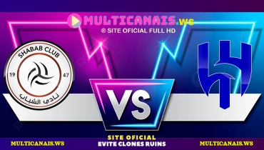 Assistir Al Shabab x Al Hilal ao vivo online 30/11/2024