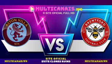 Assistir Aston Villa x Brentford ao vivo online 04/12/2024