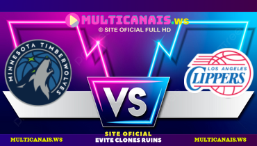 Assistir NBA: Minnesota Timberwolves x LA Clippers ao vivo online 04/12/2024
