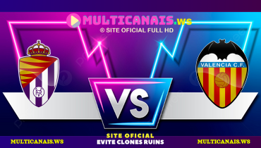 Assistir Valladolid x Valencia ao vivo online 13/12/2024