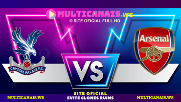 Assistir Crystal Palace x Arsenal ao vivo online 21/12/2024