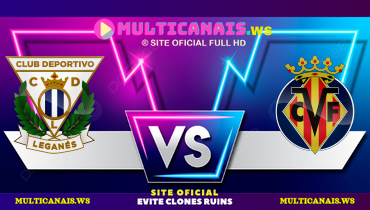 Assistir Leganés x Villarreal ao vivo online 22/12/2024