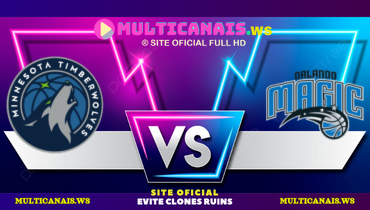 Assistir NBA: Minnesota Timberwolves x Orlando Magic ao vivo online 09/01/2025