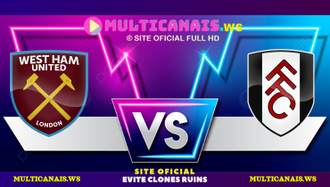 Assistir West Ham x Fulham ao vivo online 14/01/2025