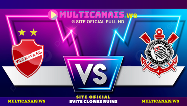 Assistir Vila Nova x Corinthians ao vivo online 15/01/2025