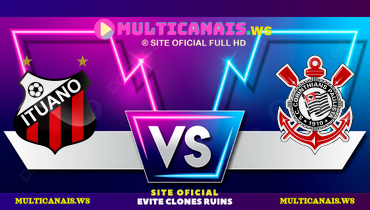 Assistir Ituano x Corinthians ao vivo online 17/01/2025