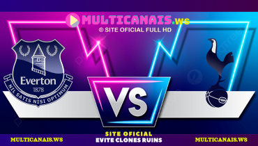 Assistir Everton x Tottenham ao vivo online 19/01/2025
