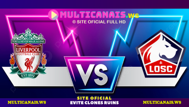 Assistir Liverpool x Lille ao vivo online 21/01/2025