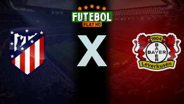 Assistir Atlético de Madrid x Bayer Leverkusen ao vivo online 21/01/2025
