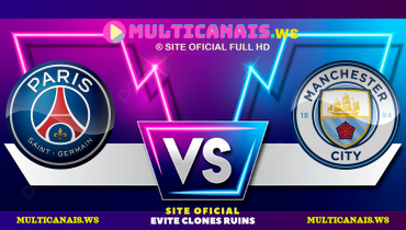 Assistir PSG x Manchester City ao vivo online 22/01/2025