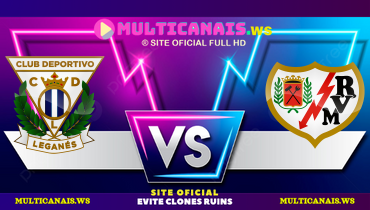 Assistir Leganés x Rayo Vallecano ao vivo online 31/01/2025