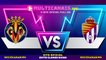 Assistir Villarreal x Real Valladolid ao vivo online 01/02/2025