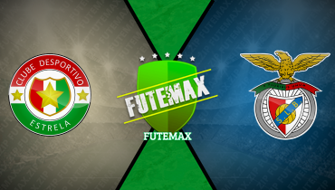 Assistir Estrela x Benfica ao vivo online 02/02/2025