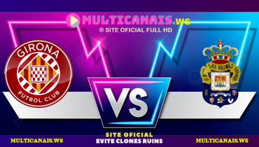 Assistir Girona x Las Palmas ao vivo online 03/02/2025