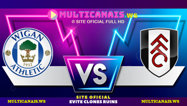 Assistir Wigan x Fulham ao vivo online 08/02/2025
