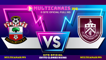 Assistir Southampton x Burnley ao vivo online 08/02/2025