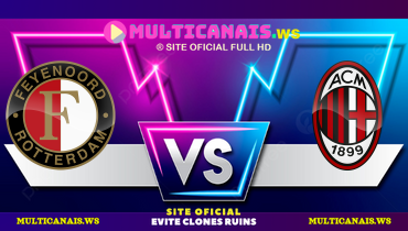 Assistir Feyenoord x Milan ao vivo online 12/02/2025