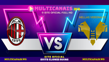 Assistir Milan x Hellas Verona ao vivo online 15/02/2025