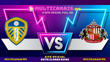 Assistir Leeds United x Sunderland ao vivo online 17/02/2025