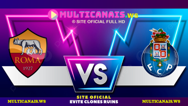 Assistir Roma x Porto ao vivo online 20/02/2025
