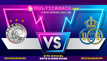 Assistir Ajax x Union Saint-Gilloise ao vivo online 20/02/2025