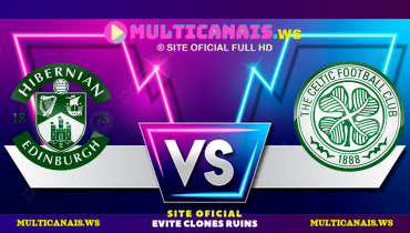 Assistir Hibernian x Celtic ao vivo online 22/02/2025