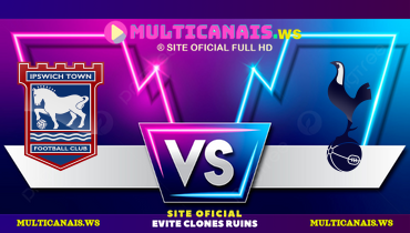 Assistir Ipswich Town x Tottenham Hotspur ao vivo online 22/02/2025