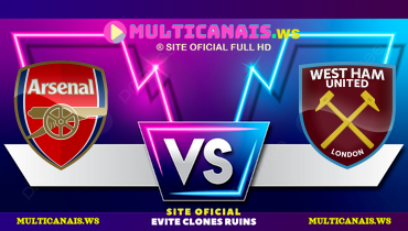 Assistir Arsenal x West Ham ao vivo online 22/02/2025