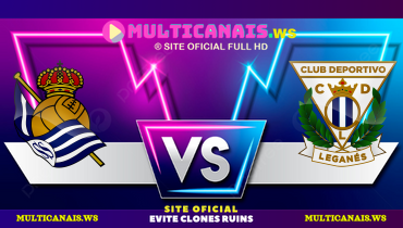 Assistir Real Sociedad x Leganés ao vivo online 23/02/2025