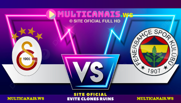 Assistir Galatasaray x Fenerbahçe ao vivo online 24/02/2025