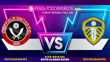 Assistir Sheffield United x Leeds ao vivo online 24/02/2025