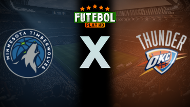 Assistir NBA: Minnesota Timberwolves x Oklahoma City Thunder ao vivo online 24/02/2025
