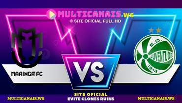 Assistir Maringá x Juventude ao vivo online 25/02/2025