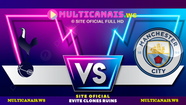 Assistir Tottenham x Manchester City ao vivo online 26/02/2025
