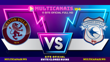 Assistir Aston Villa x Cardiff City ao vivo online 28/02/2025