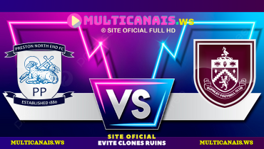 Assistir Preston North End x Burnley ao vivo online 01/03/2025