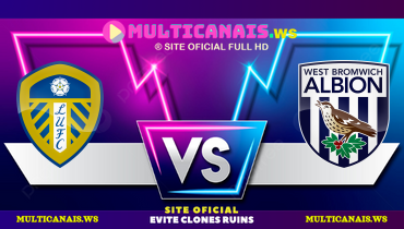 Assistir Leeds United x West Bromwich ao vivo online 01/03/2025