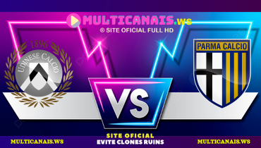 Assistir Udinese x Parma ao vivo online 01/03/2025