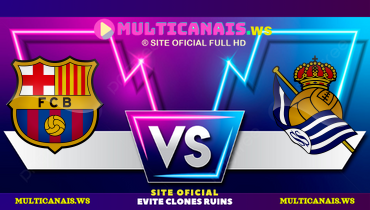 Assistir Barcelona x Real Sociedad ao vivo online 02/03/2025