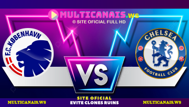 Assistir Copenhague x Chelsea ao vivo online 06/03/2025