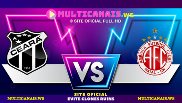 Assistir Ceará x América-RN ao vivo online 06/03/2025