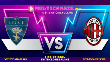 Assistir Lecce x Milan ao vivo online 08/03/2025