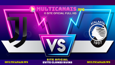 Assistir Juventus x Atalanta ao vivo online 09/03/2025