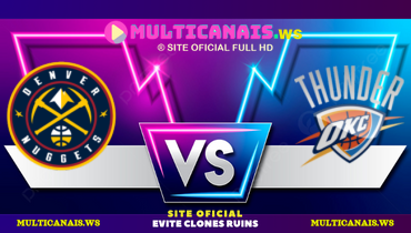 Assistir NBA: Denver Nuggets x Oklahoma City Thunder ao vivo online 10/03/2025