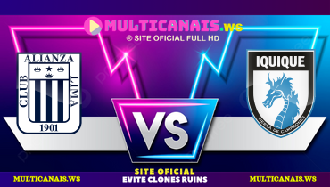 Assistir Alianza Lima x Deportes Iquique ao vivo online 11/03/2025