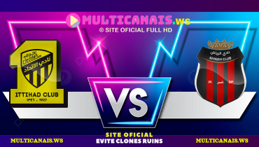 Assistir Al Ittihad x Al Riyadh ao vivo online 13/03/2025