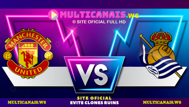 Assistir Manchester United x Real Sociedad ao vivo online 13/03/2025