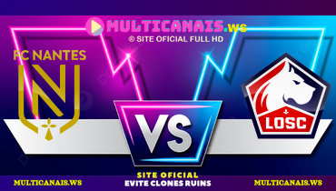 Assistir Nantes x Lille ao vivo online 15/03/2025